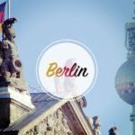 Berlino: un mix esplosivo tutto da vivere